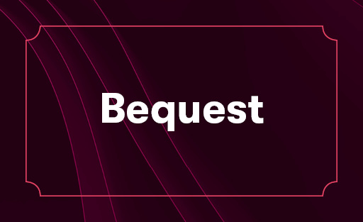 Make a Bequest Make a Bequest